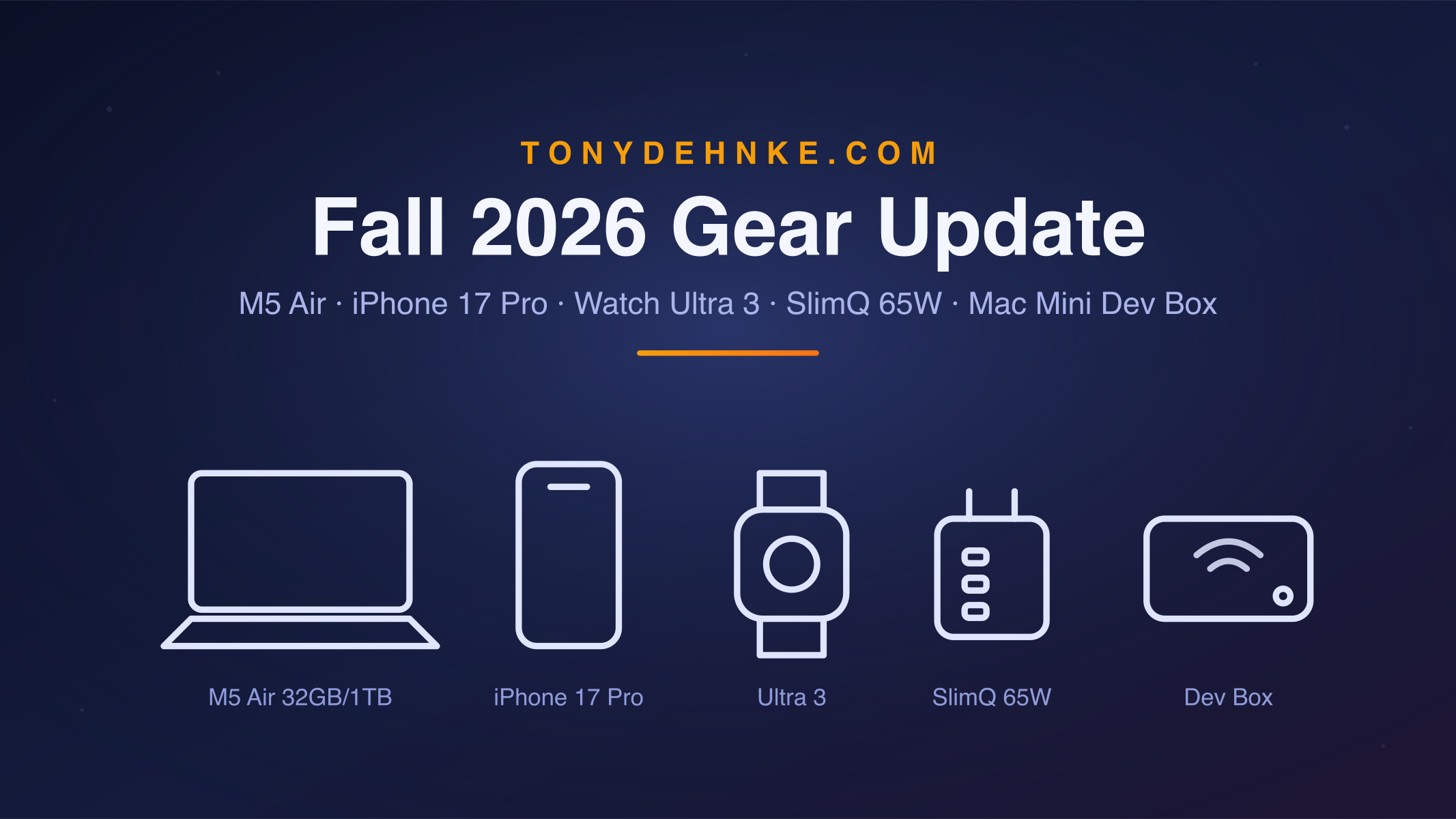 Fall 2026 gear update illustration showing MacBook Air M5, iPhone 17 Pro, Apple Watch Ultra 3, SlimQ 65W charger, and Mac Mini dev box icons on a midnight blue background